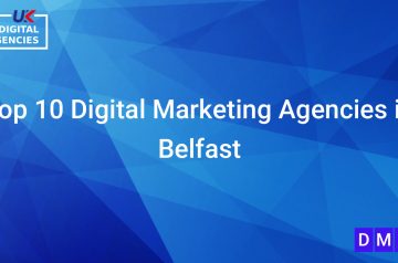 Top 10 Digital Marketing Agencies in Belfast