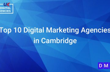 Top 10 Digital Marketing Agencies in Cambridge