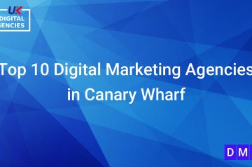 Top 10 Digital Marketing Agencies in Canary Wharf