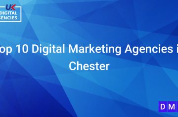 Top 10 Digital Marketing Agencies in Chester