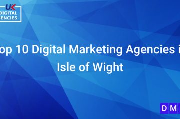 Top 10 Digital Marketing Agencies in Isle of Wight