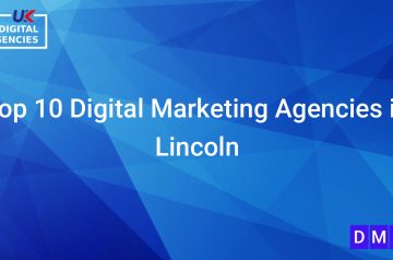 Top 10 Digital Marketing Agencies in Lincoln