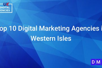 Top 10 Digital Marketing Agencies in Western Isles