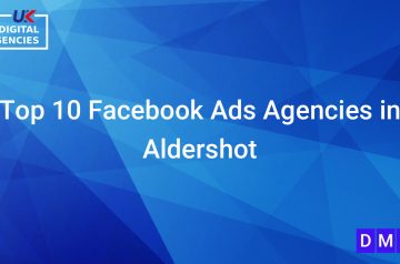 Top 10 Facebook Ads Agencies in Aldershot