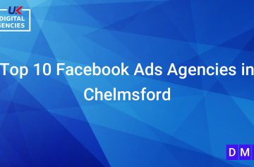 Top 10 Facebook Ads Agencies in Chelmsford