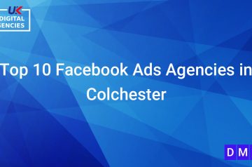 Top 10 Facebook Ads Agencies in Colchester