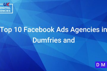 Top 10 Facebook Ads Agencies in Dumfries and Galloway