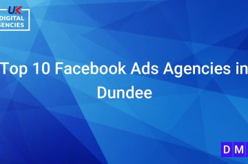 Top 10 Facebook Ads Agencies in Dundee