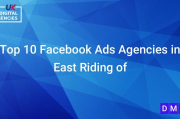 Top 10 Facebook Ads Agencies in East Riding of Yorkshire