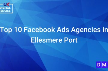 Top 10 Facebook Ads Agencies in Ellesmere Port