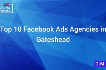 Top 10 Facebook Ads Agencies in Gateshead