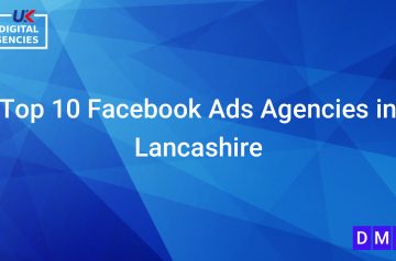 Top 10 Facebook Ads Agencies in Lancashire