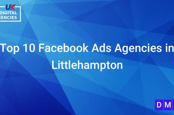 Top 10 Facebook Ads Agencies in Littlehampton