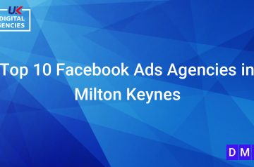 Top 10 Facebook Ads Agencies in Milton Keynes