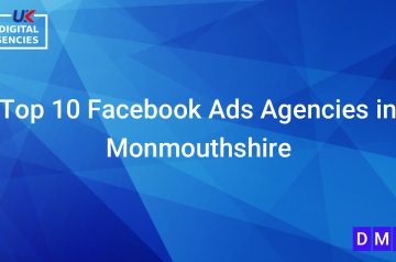 Top 10 Facebook Ads Agencies in Monmouthshire