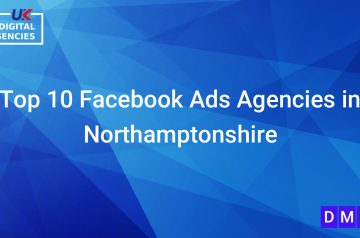 Top 10 Facebook Ads Agencies in Northamptonshire