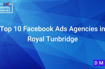 Top 10 Facebook Ads Agencies in Royal Tunbridge Wells