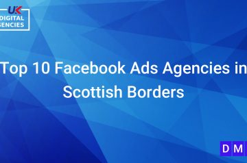 Top 10 Facebook Ads Agencies in Scottish Borders