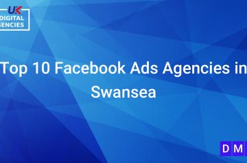 Top 10 Facebook Ads Agencies in Swansea