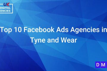 Top 10 Facebook Ads Agencies in Tyne and Wear