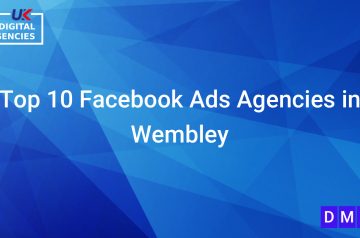 Top 10 Facebook Ads Agencies in Wembley