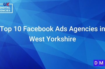 Top 10 Facebook Ads Agencies in West Yorkshire