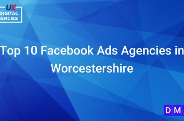 Top 10 Facebook Ads Agencies in Worcestershire