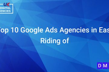 Top 10 Google Ads Agencies in East Riding of Yorkshire