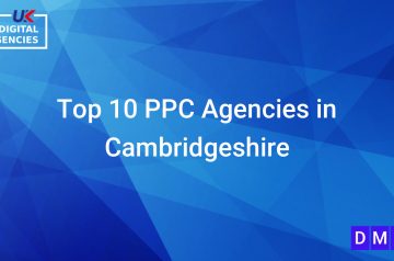 Top 10 PPC Agencies in Cambridgeshire