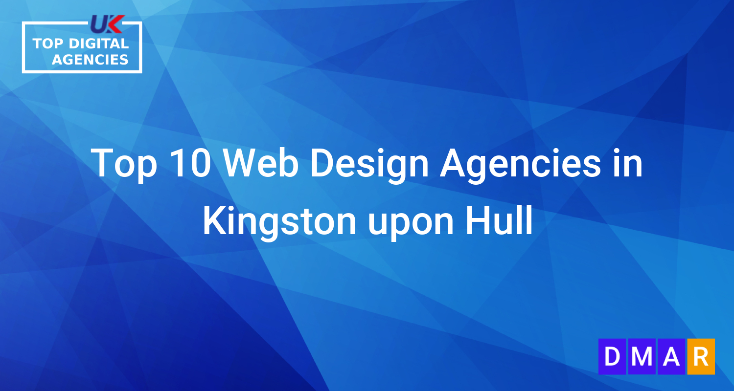 Top 10 Web Design Agencies in Kingston upon Hull