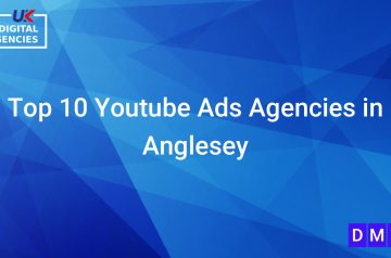 Top 10 Youtube Ads Agencies in Anglesey