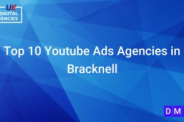 Top 10 Youtube Ads Agencies in Bracknell