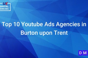 Top 10 Youtube Ads Agencies in Burton upon Trent