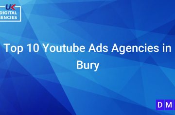 Top 10 Youtube Ads Agencies in Bury