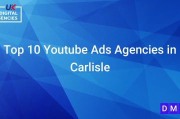 Top 10 Youtube Ads Agencies in Carlisle