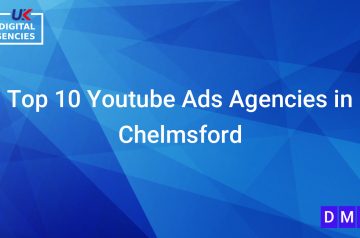 Top 10 Youtube Ads Agencies in Chelmsford