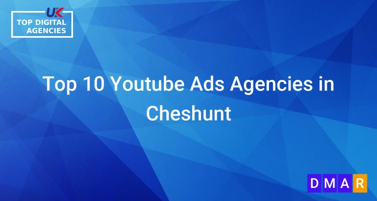 Top 10 Youtube Ads Agencies in Cheshunt