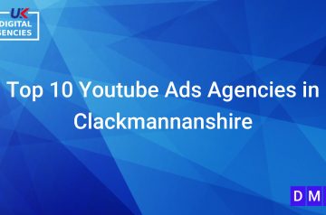 Top 10 Youtube Ads Agencies in Clackmannanshire