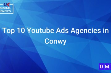 Top 10 Youtube Ads Agencies in Conwy