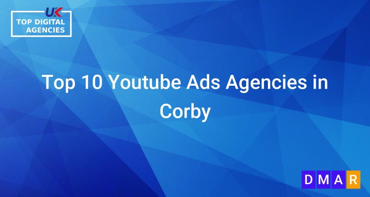 Top 10 Youtube Ads Agencies in Corby