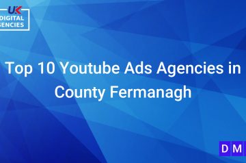 Top 10 Youtube Ads Agencies in County Fermanagh