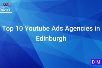 Top 10 Youtube Ads Agencies in Edinburgh