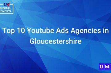 Top 10 Youtube Ads Agencies in Gloucestershire