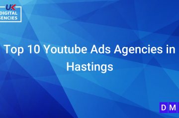 Top 10 Youtube Ads Agencies in Hastings