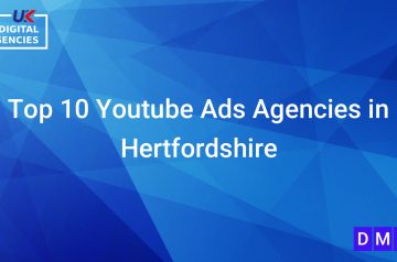 Top 10 Youtube Ads Agencies in Hertfordshire