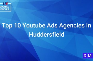 Top 10 Youtube Ads Agencies in Huddersfield