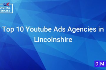 Top 10 Youtube Ads Agencies in Lincolnshire