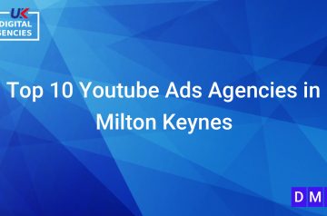 Top 10 Youtube Ads Agencies in Milton Keynes