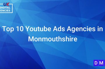 Top 10 Youtube Ads Agencies in Monmouthshire