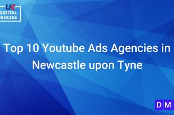 Top 10 Youtube Ads Agencies in Newcastle upon Tyne